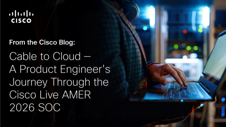 Cable to Cloud - A Product Engineer's Journey Through the Cisco Live AMER 2026 SOC